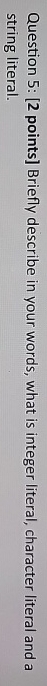  Question 5: [2 points] Briefly describe in your words, what is