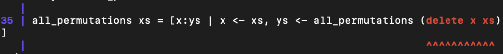 method). I read delete requires "import Data.List" all_permutations:: [a] -[[a]] all permutations
