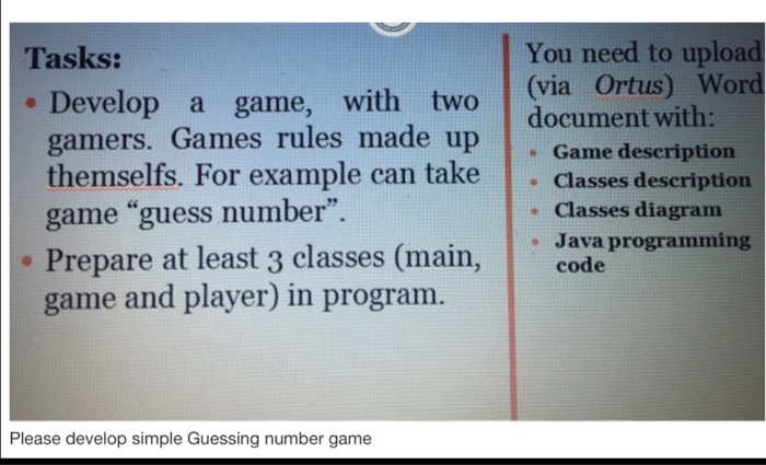  Please develop simple java guessing game and specify the class please.