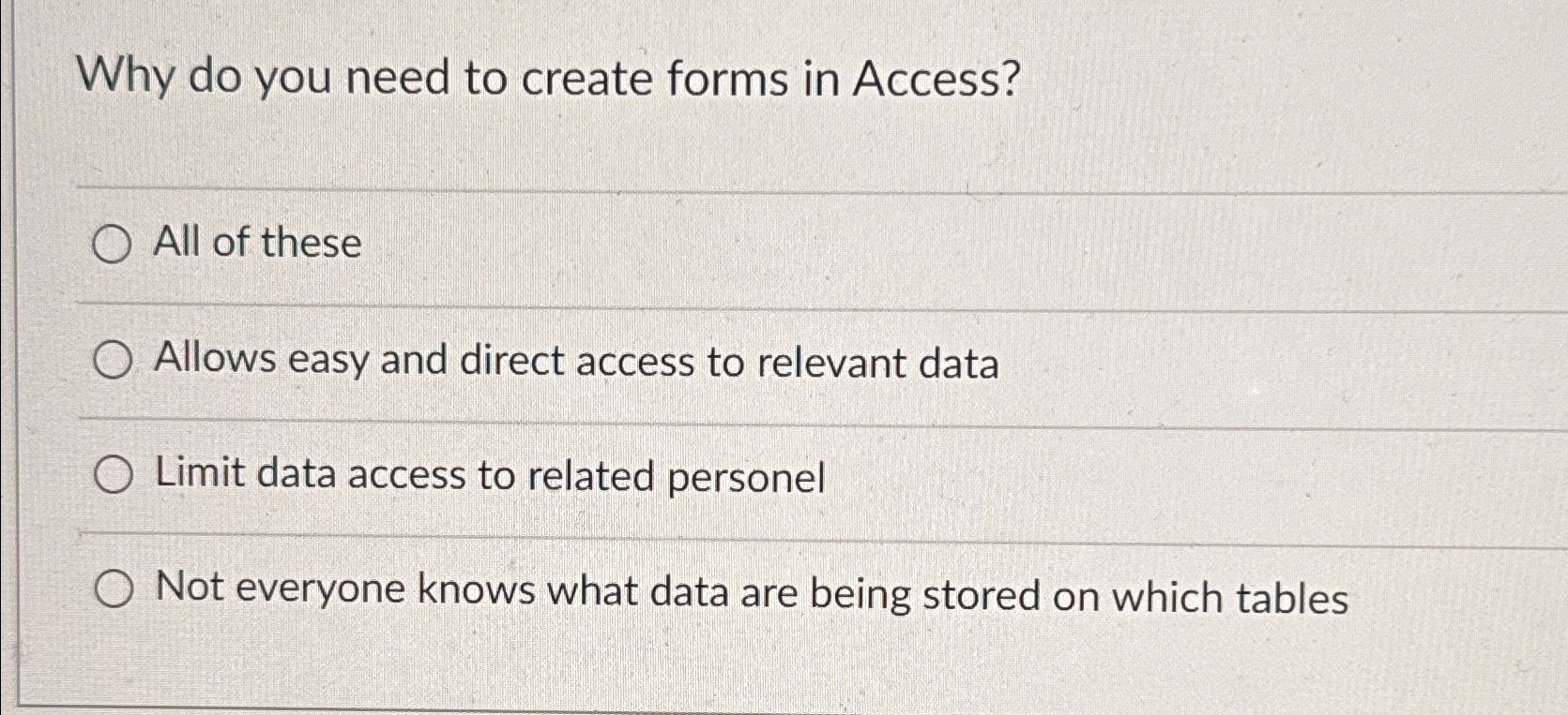  Why do you need to create forms in Access? All of