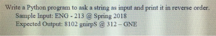  Write a Python program to ask a string as input and