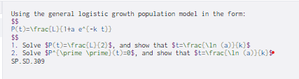  $$ Using the general logistic growth population model in the form:
