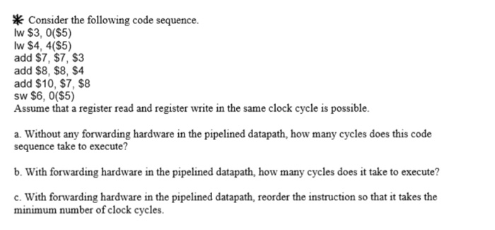  Consider the following code sequence lw $3, 0(S5) lw $4, 4(S5)
