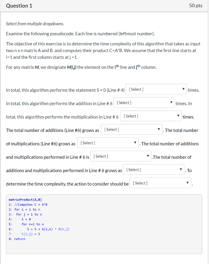  Question 1 50 pts Select from multiple dropdowns. Examine the following