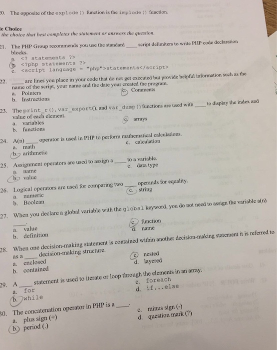  The opposite of the explode () function is the implode ()