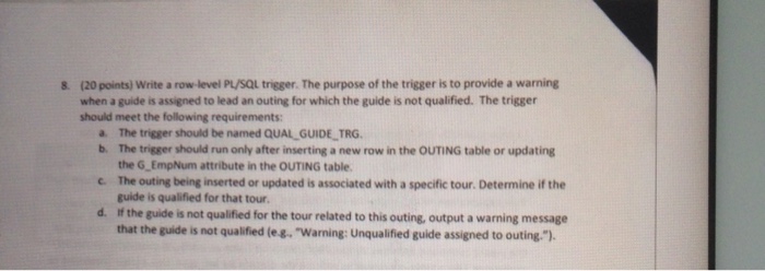  Write a row-level PL/SQL triggers 8. (20 points) Write a row-level