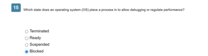  Which state does an operating system (OS) place a process in