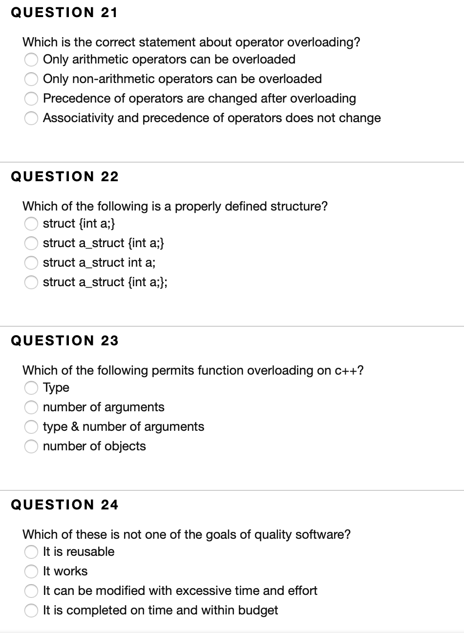 QUESTION 21 Which is the correct statement about operator overloading? Only