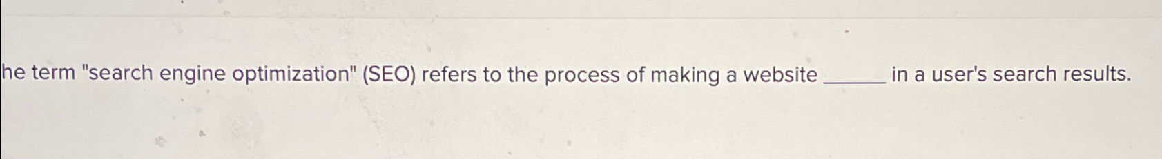  he term "search engine optimization" (SEO) refers to the process of