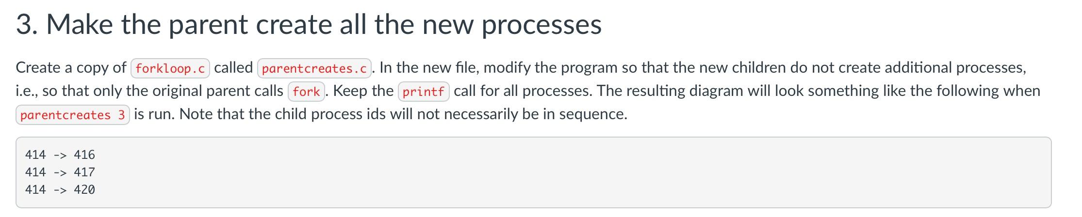  The code is from the file "forkloop.c" 3. Make the parent