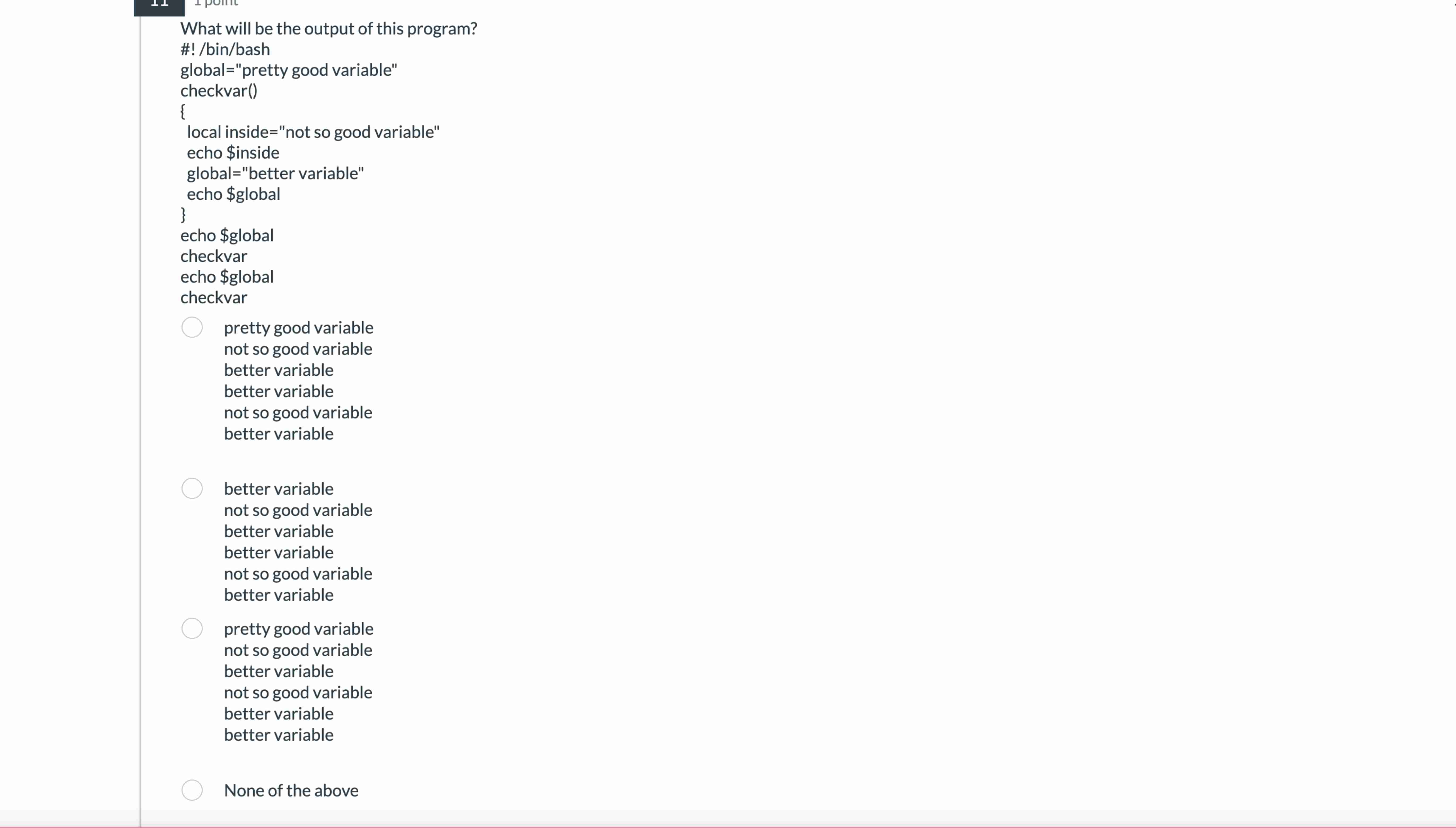  What will be the output of this program? #!/bin/bash global="pretty good