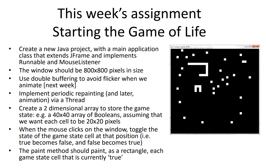 Java Game Development This week's assignment Starting the Game of Life Create