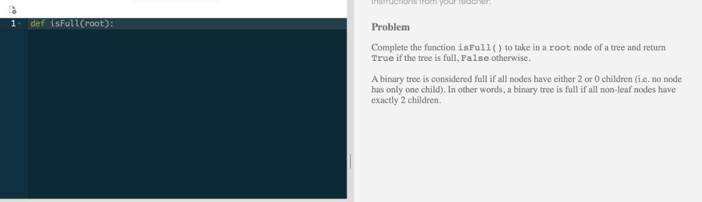Problem Complete the function isFull() to take in a root node of