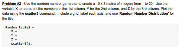  Using Matlab Problem #2 - Use the random number generator to