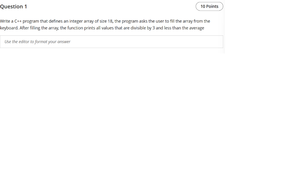 c++ please fast Question 1 10 Points Write a C++ program that
