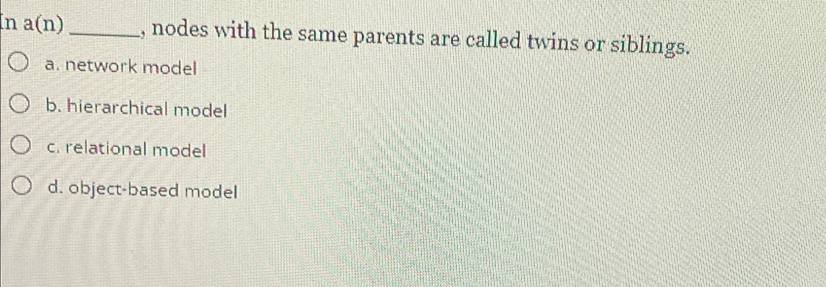  na(n) nodes with the same parents are called twins or siblings.