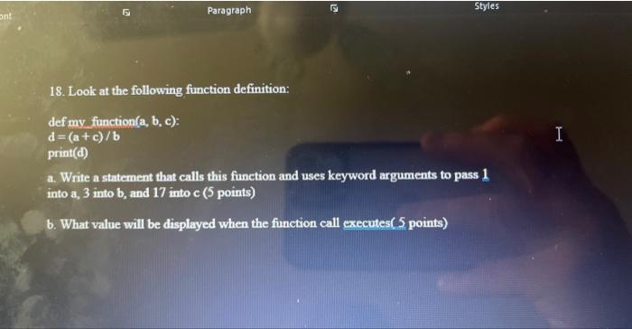  18. Look at the following function definition: def my function(a, b,