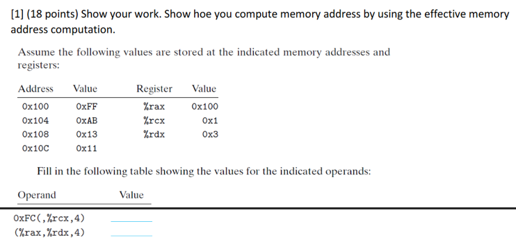 please show work [1] (18 points) Show your work. Show hoe you