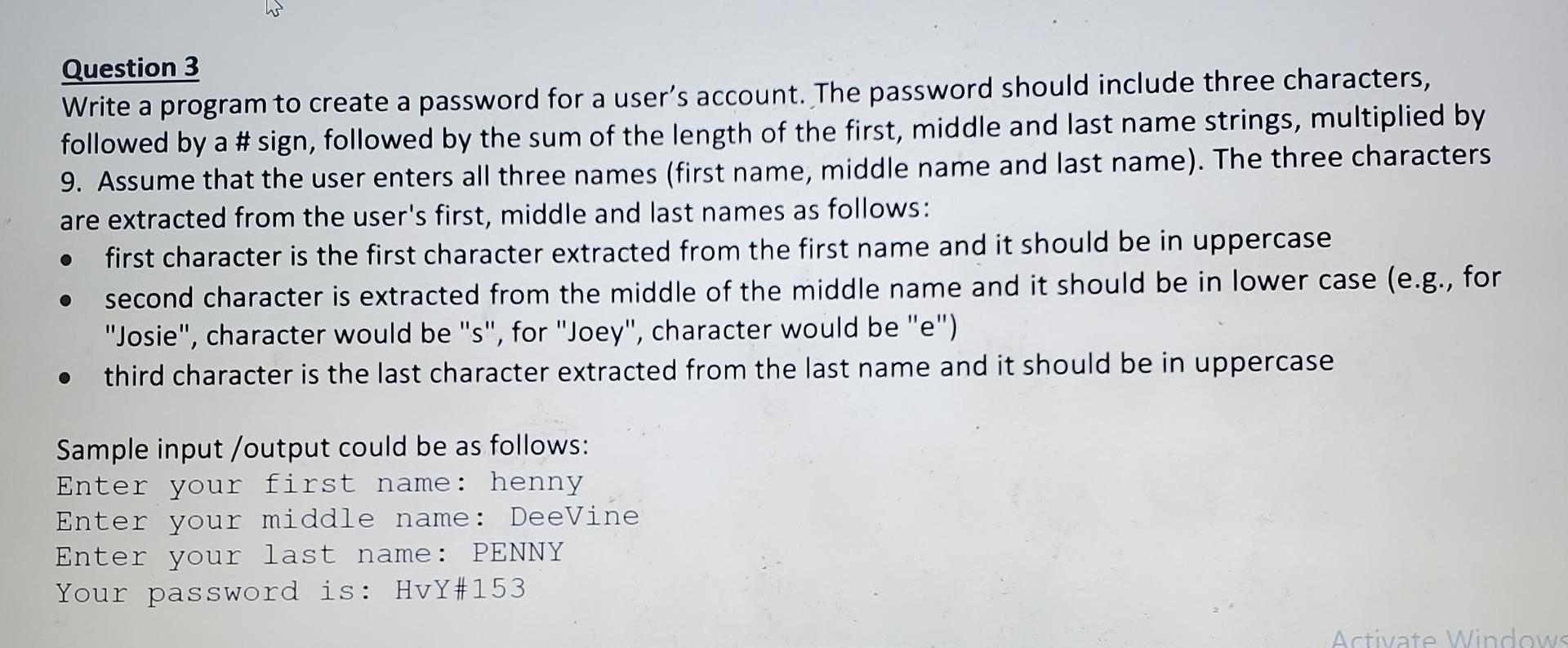 Question 3 Write a program to create a password for a