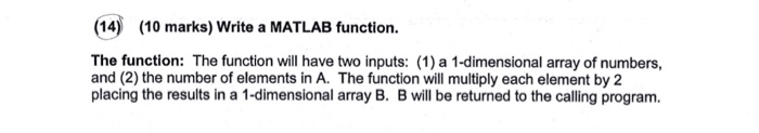  (14) (10 marks) Write a MATLAB function The function: The function