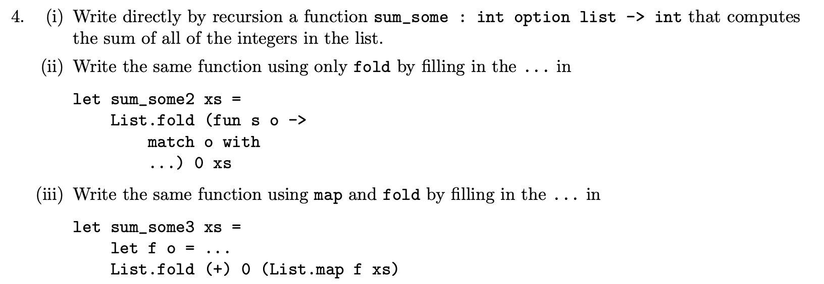  4. (i) Write directly by recursion a function sum_some : int