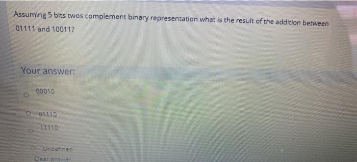  Assuming 5 bits twos complement binary representation what is the result