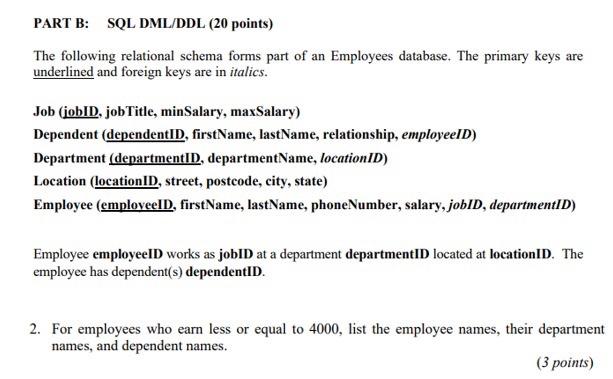 database PART B: SQL DML/DDL (20 points) The following relational schema forms