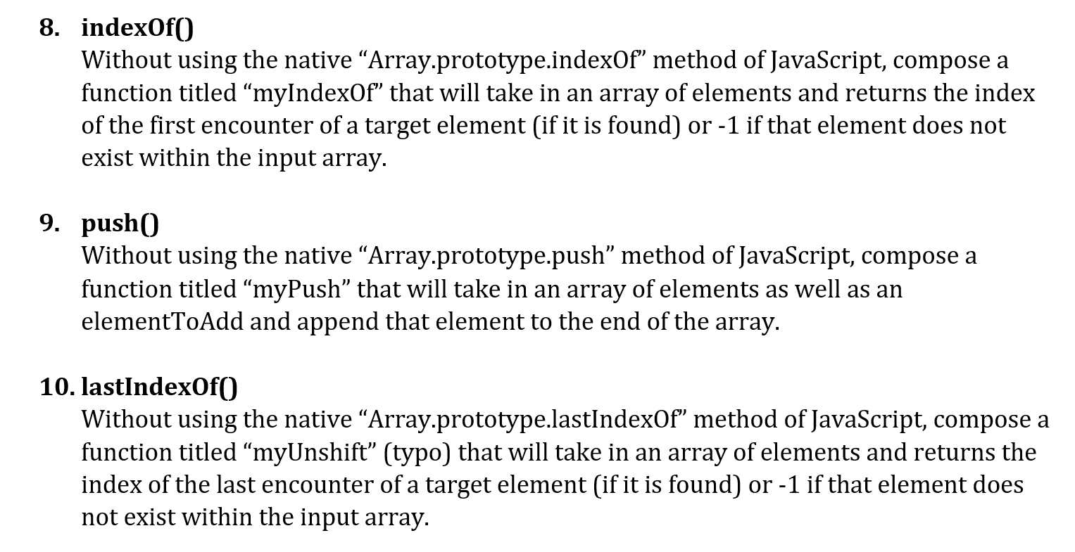  8. indexOf0 Without using the native Array.prototype.indexOf" method of JavaScript, compose