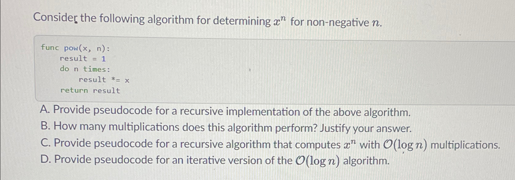 Consider the following algorithm for determining x^(n) for non-negative n.\ func