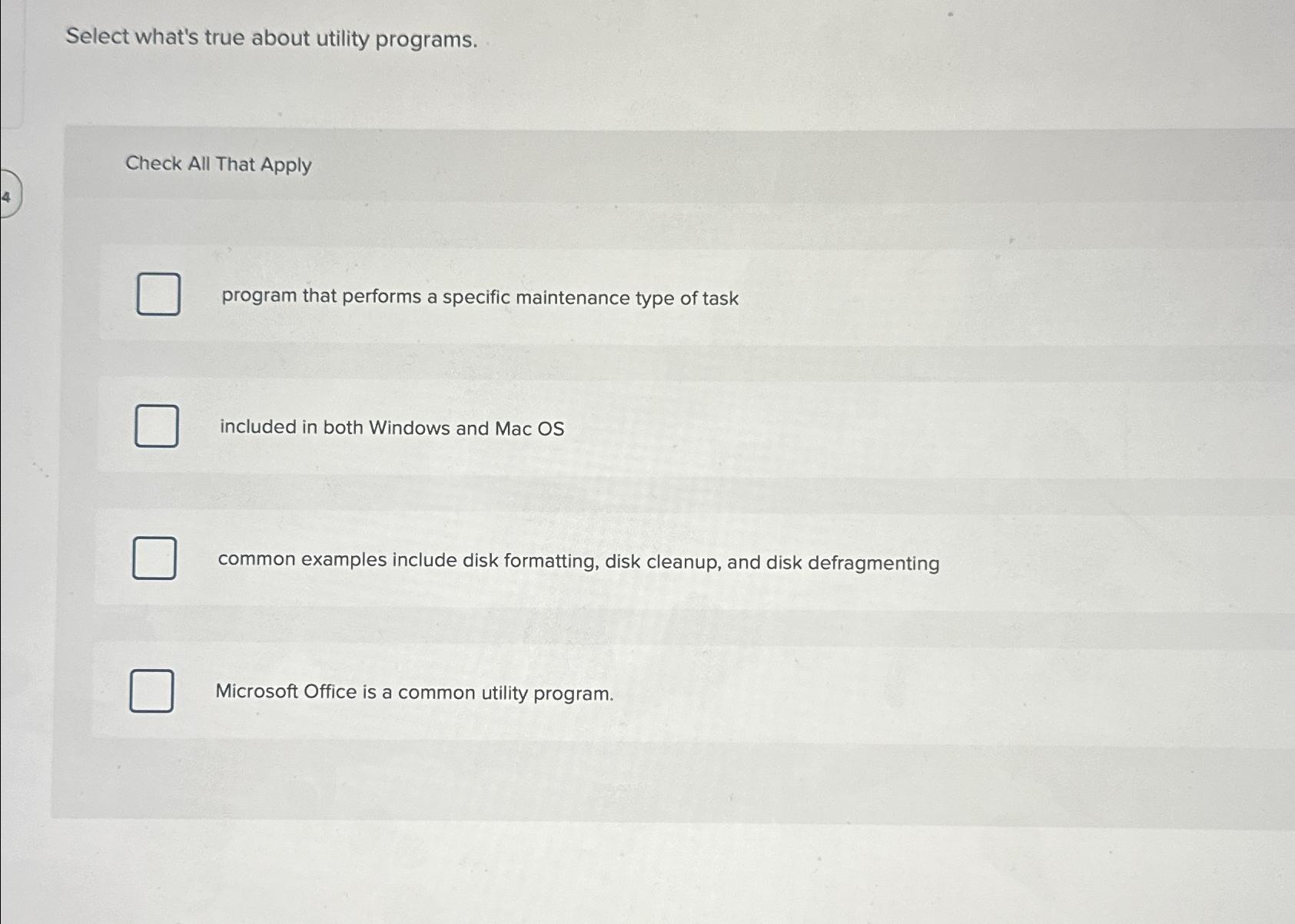 Select what's true about utility programs. Check All That Apply program