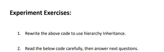  Java Experiment Exercises: 1. Rewrite the above code to use hierarchy