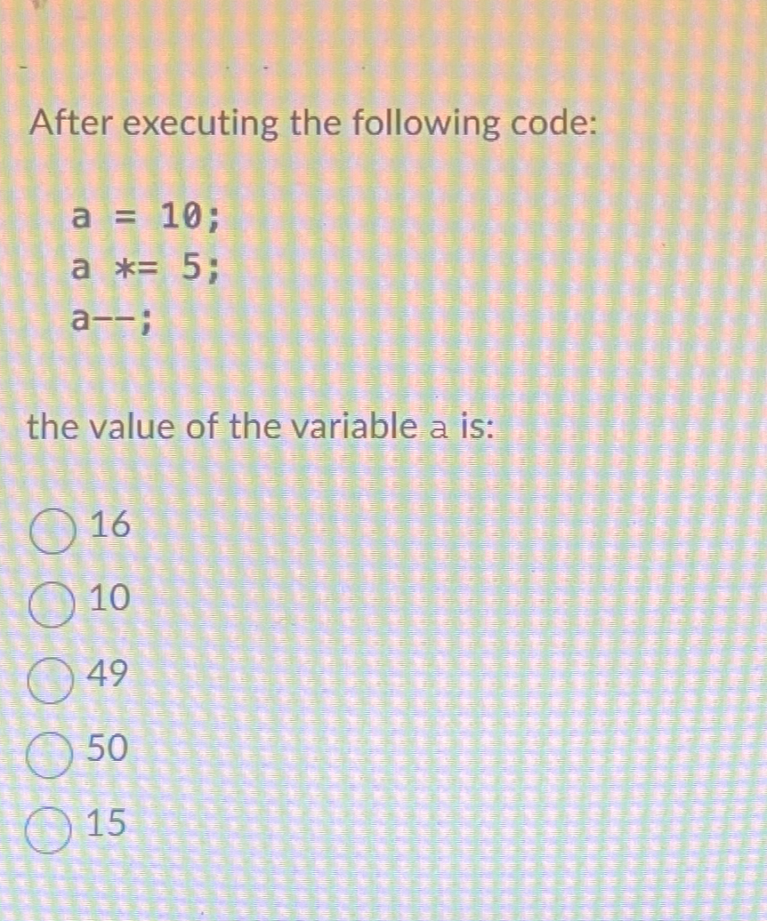  After executing the following code: a=10; a**=5; a--; the value of