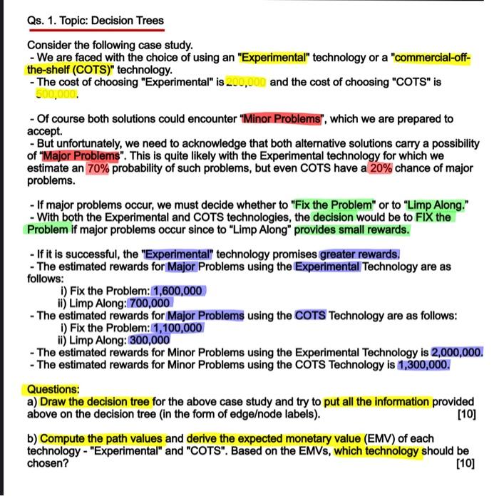  Qs. 1. Topic: Decision Trees Consider the following case study. -