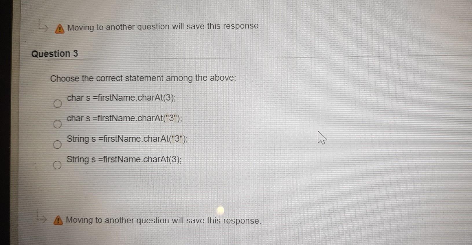  A Moving to another question will save this response. Question 3