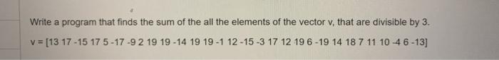 please explain and show stepsMATLAB Write a program that finds the sum