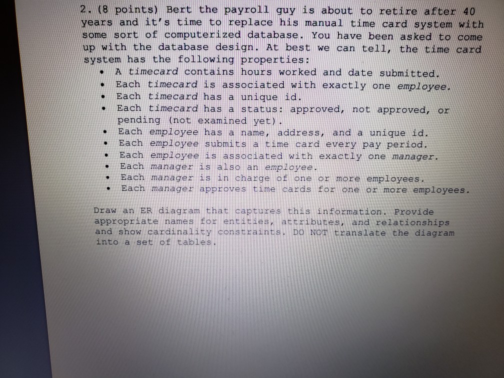2, (8 points) Bert the payroll guy is about to retire