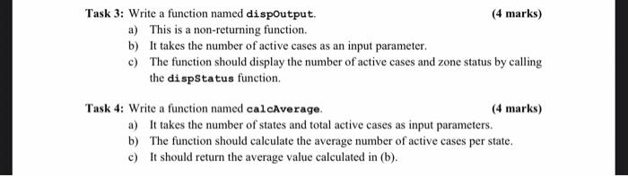  Task 3: Write a function named dispoutput. (4 marks) a) This
