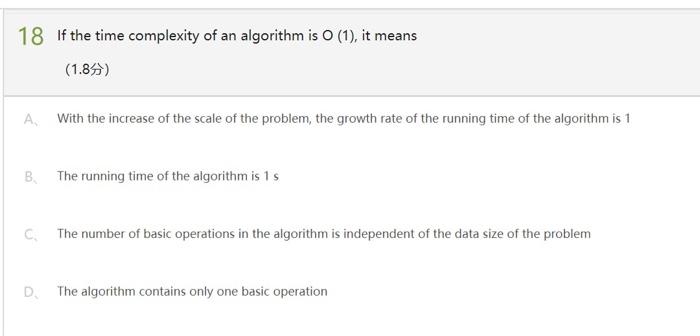  18 If the time complexity of an algorithm is O (1),