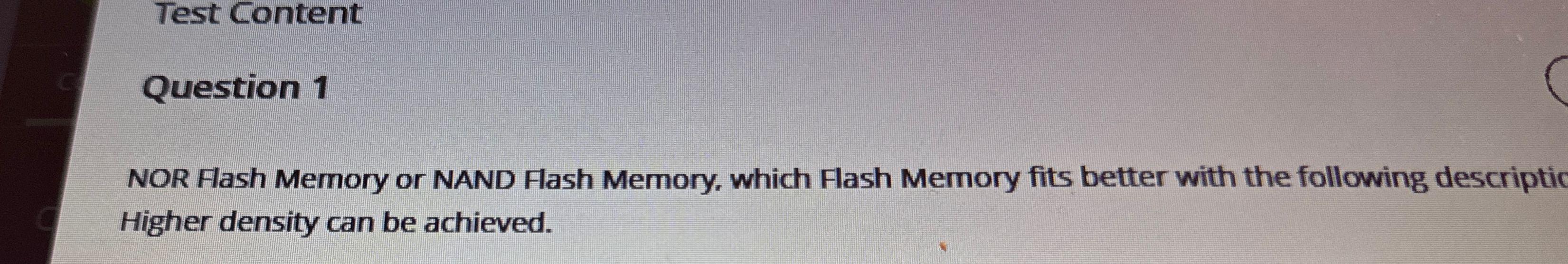  Test Content Question 1 NOR Flash Memory or NAND Flash Memory,