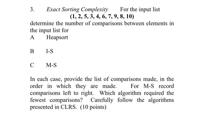  3. Exact Sorting Complexity For the input list (1, 2, 5,