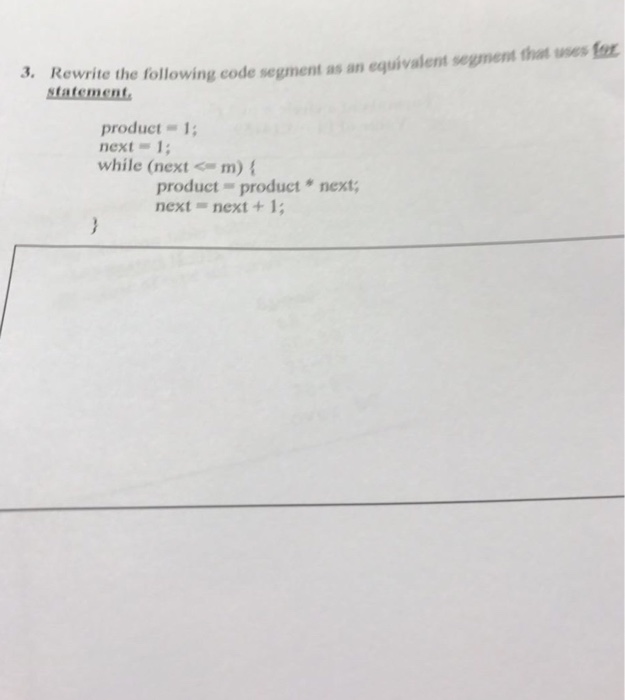 Rewrite the following code segment as an equivalent segment that uses