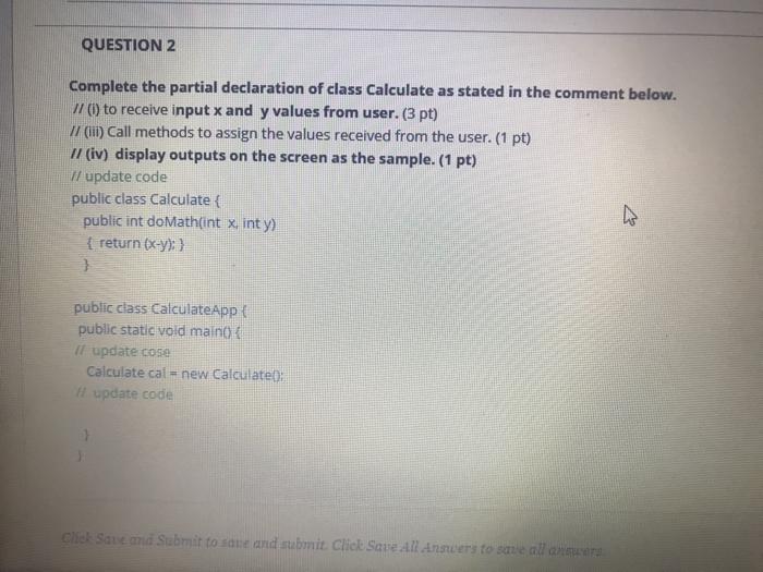 i need the answer now QUESTION 2 Complete the partial declaration of