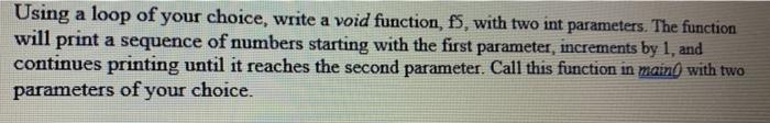  Using a loop of your choice, write a void function, f5,