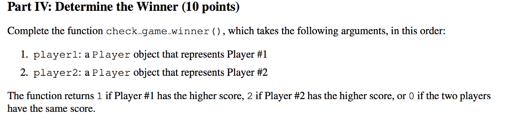 how to code in python please Part IV: Determine the Winner (10