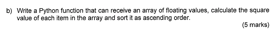 python function b) Write a Python function that can receive an array