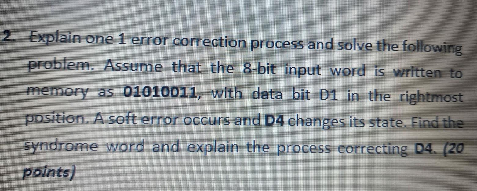  2. Explain one 1 error correction process and solve the following