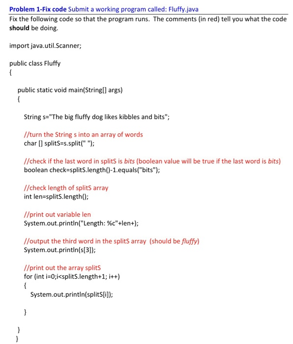  In JAVA please code: Problem 1-Fix code Submit a working program