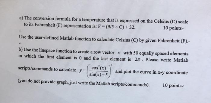  a) The conversion formula for a temperature that is expressed on