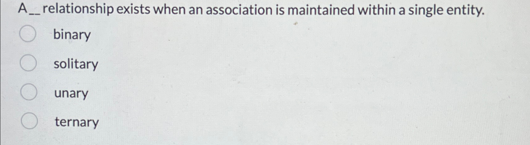 A relationship exists when an association is maintained within a single