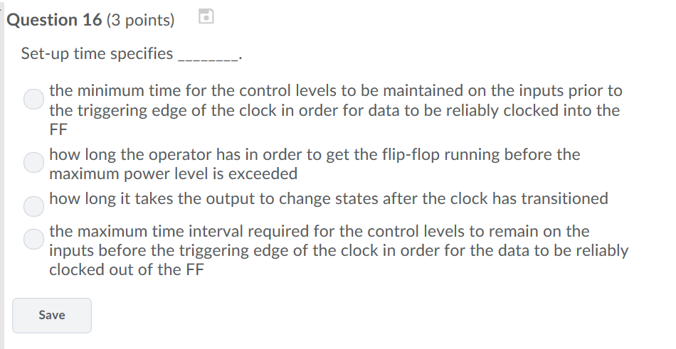  Question 16 (3 points) Set-up time specifies the minimum time for